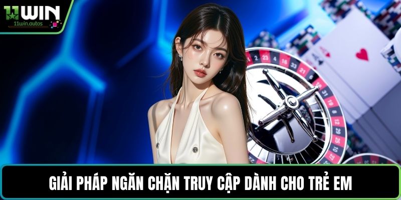 Giải pháp ngăn chặn truy cập dành cho trẻ em