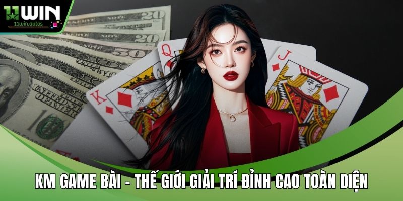 KM Game bài