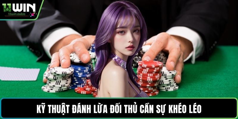 Kỹ thuật đánh lừa đối thủ cần sự khéo léo