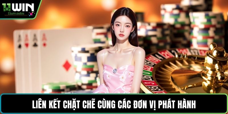 Liên kết chặt chẽ cùng các đơn vị phát hành