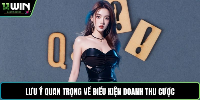 Lưu ý quan trọng về điều kiện doanh thu cược