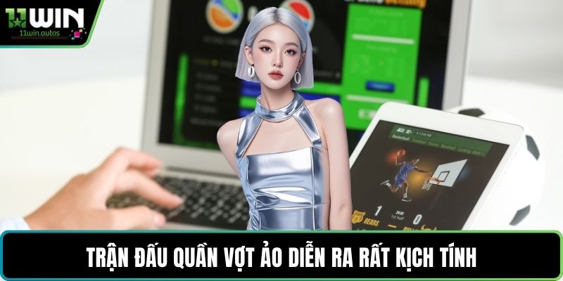 Trận đấu quần vợt ảo diễn ra rất kịch tính